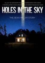 Watch Holes in the Sky: The Sean Miller Story Xmovies8
