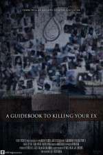 Watch A Guidebook to Killing Your Ex Xmovies8