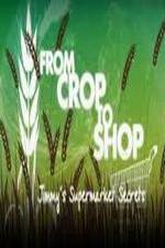 Watch Crop to Shop: Jimmy's Supermarket Secrets Xmovies8