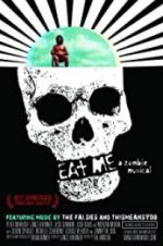 Watch Eat Me: A Zombie Musical Xmovies8