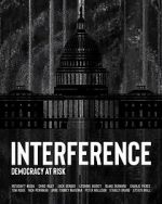 Watch Interference: Democracy at Risk Xmovies8
