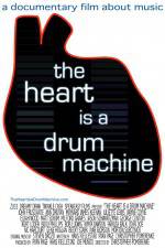 Watch The Heart Is a Drum Machine Xmovies8