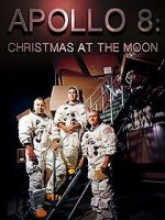 Watch Apollo 8: Christmas at the Moon Xmovies8