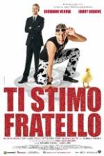 Watch Ti stimo fratello Xmovies8