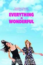 Watch Everything Is Wonderful Xmovies8