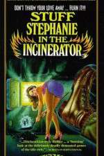 Watch Stuff Stephanie in the Incinerator Xmovies8