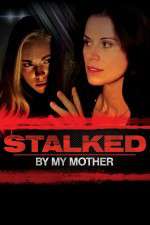 Watch Stalked by My Mother Xmovies8