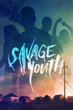 Watch Savage Youth Xmovies8