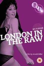 Watch London in the Raw Xmovies8