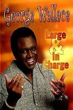 Watch George Wallace: Large and in Charge Xmovies8