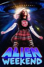 Watch Alien Weekend Xmovies8