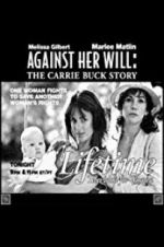 Watch Against Her Will: The Carrie Buck Story Xmovies8