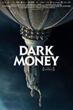 Watch Dark Money Xmovies8