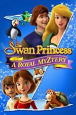 Watch The Swan Princess: A Royal Myztery Xmovies8