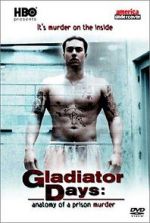 Watch Gladiator Days: Anatomy of a Prison Murder Xmovies8