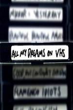 Watch All My Dreams on VHS Xmovies8