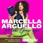 Watch Marcella Arguello: Bitch, Grow Up! Xmovies8