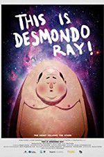 Watch This Is Desmondo Ray Xmovies8