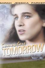Watch Somewhere Tomorrow Xmovies8