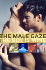 Watch The Male Gaze: The Boy Is Mine Xmovies8