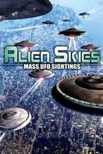 Watch Alien Skies Mass UFO Sightings Xmovies8