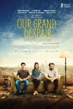 Watch Our Grand Despair Xmovies8