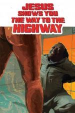 Watch Jesus Shows You the Way to the Highway Xmovies8