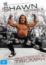 Watch The Shawn Michaels Story: Heartbreak and Triumph Xmovies8