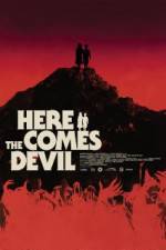 Watch Here Comes the Devil Xmovies8