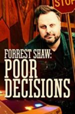 Watch Forrest Shaw: Poor Decisions Xmovies8