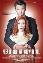 Watch Please Kill Mr. Know It All Xmovies8