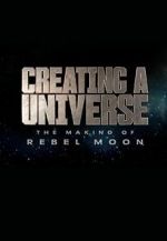 Watch Creating a Universe: The Making of Rebel Moon (Short 2024) Xmovies8