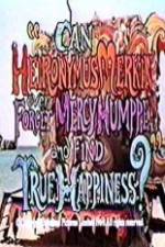 Watch Can Heironymus Merkin Ever Forget Mercy Humppe and Find True Happiness? Xmovies8