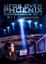 Watch UFOs Over Phoenix: Confessions of a 911 Operator Xmovies8