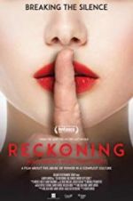 Watch The Reckoning: Hollywood\'s Worst Kept Secret Xmovies8