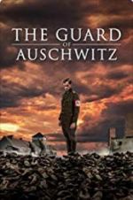 Watch The Guard of Auschwitz Xmovies8