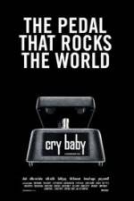 Watch Cry Baby The Pedal that Rocks the World Xmovies8