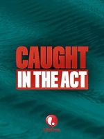 Watch Caught in the Act Xmovies8