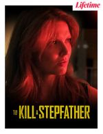 Watch To Kill a Stepfather Xmovies8