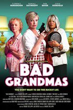 Watch Bad Grandmas Xmovies8