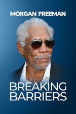 Watch Morgan Freeman: Breaking Barriers Xmovies8
