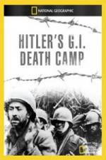 Watch National Geographic Hitlers GI Death Camp Xmovies8
