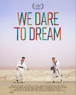 Watch We Dare to Dream Xmovies8