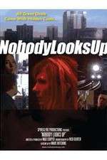 Watch Nobody Looks Up Xmovies8