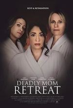 Watch Deadly Mom Retreat Xmovies8