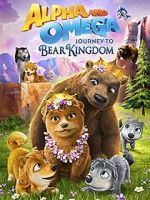 Watch Alpha and Omega: Journey to Bear Kingdom (Short 2017) Xmovies8