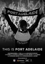Watch This is Port Adelaide Xmovies8