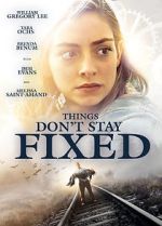 Watch Things Don\'t Stay Fixed Xmovies8