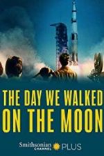 Watch The Day We Walked On The Moon Xmovies8