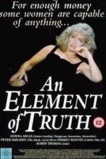 Watch An Element of Truth Xmovies8